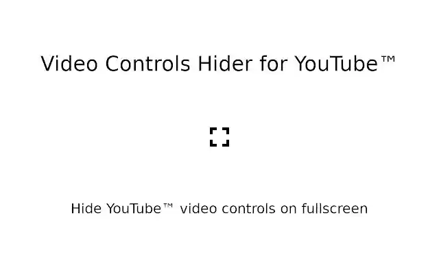 Video Controls Hider for YouTube™  from Chrome web store to be run with OffiDocs Chromium online