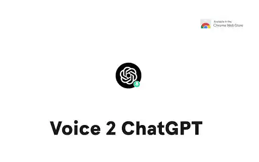 Voice 2 ChatGPT  from Chrome web store to be run with OffiDocs Chromium online