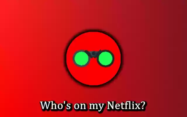 Whos on my Netflix? from Chrome web store to be run with OffiDocs Chromium online Whos on my Netflix? from Chrome web store to be run with OffiDocs Chromium online