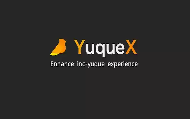 YuqueX  from Chrome web store to be run with OffiDocs Chromium online