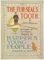 Free download THE FUR-SEALS / TOOTH / by / Kirk Munroe / Illustrated by / W. A. Rogers / Begun in / HARPERS / YOUNG / PEOPLE / MARCH 6, 1894 free photo or picture to be edited with GIMP online image editor