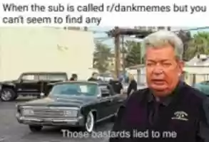 Free download Those Bastards Lied To Me - r/dankmemes free photo or picture to be edited with GIMP online image editor